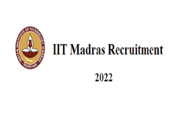 IIT Madras Recruitment 2022