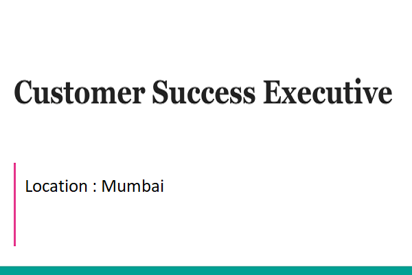 Opening For Customer Success Executive