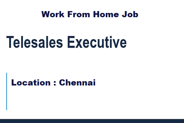 Work From Home Job For Tele Sale Executive