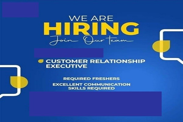 Require For Customer Relationship Executive