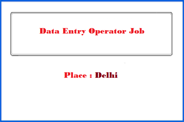Urgent Requirement Of Data Entry Operator in Delhi