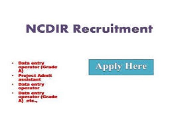 NCDIR Data Entry Operator Job – Project  Admin Assistant Recruitment 2022