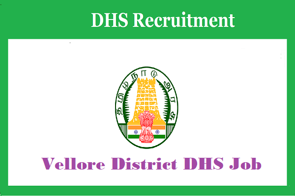 DHS Vellore Staff Nurse Recruitment 2023